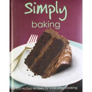 Simply Baking: 100 No fuss recipes for everyday
